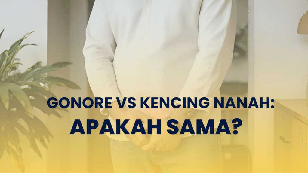 Gonore vs Kencing Nanah